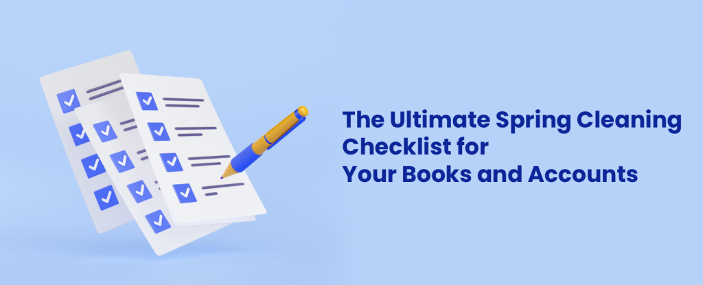 The Ultimate Spring Cleaning Checklist for Your Books and Accounts