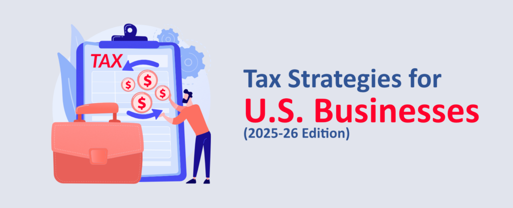 Tax Strategies for U.S. Businesses
